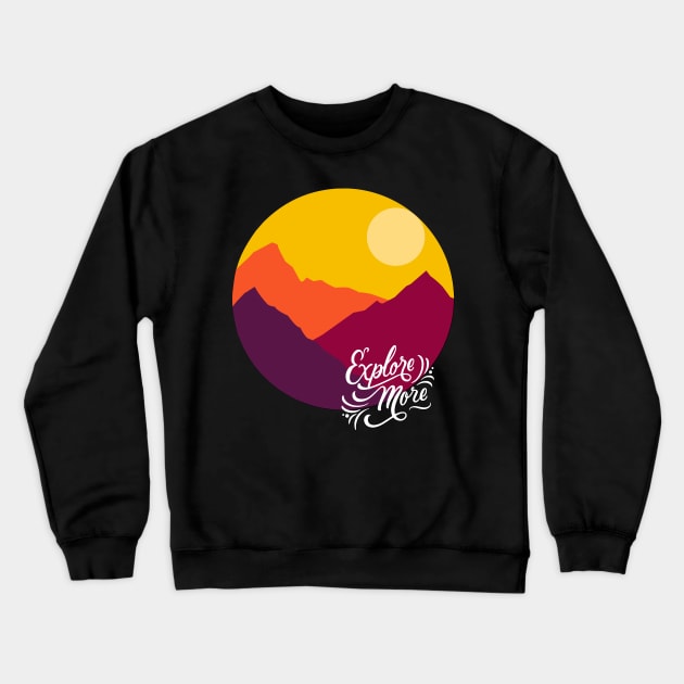 I love mountains Ready for new adventure time love travel Explore the world holidays vacation Crewneck Sweatshirt by BoogieCreates